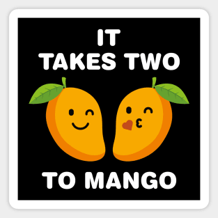 It Takes Two To Mango Magnet